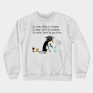 In Wine There Is Wisdom Funny Wine Quote Crewneck Sweatshirt